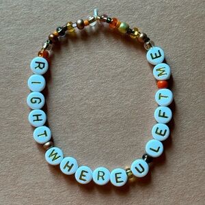 Taylor Swift right where you left me bracelet